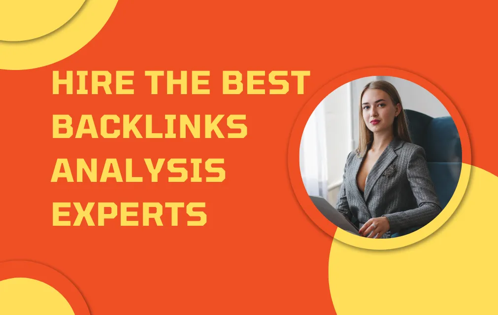 Hire the Best Backlinks Analysis Experts