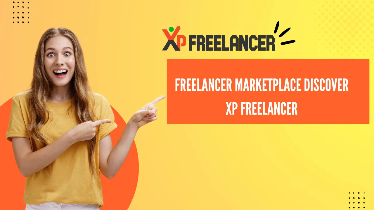 The Best Freelancer Marketplace: Discover Xp Freelancer