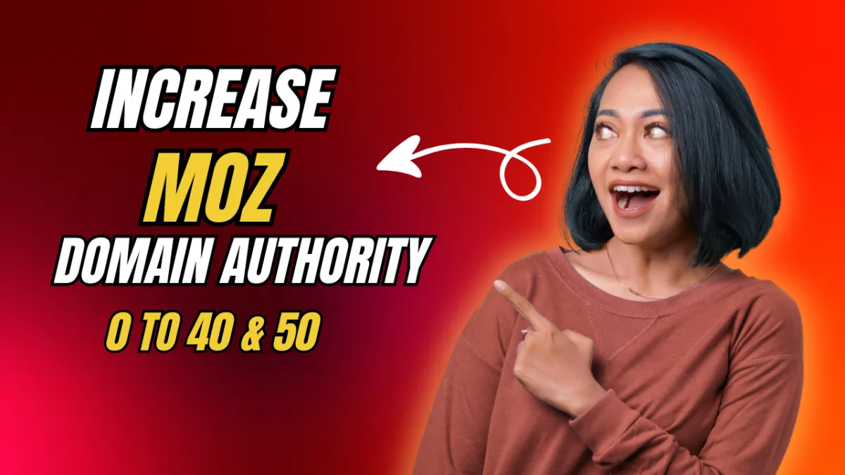 Increase your website Moz domain authority quickly