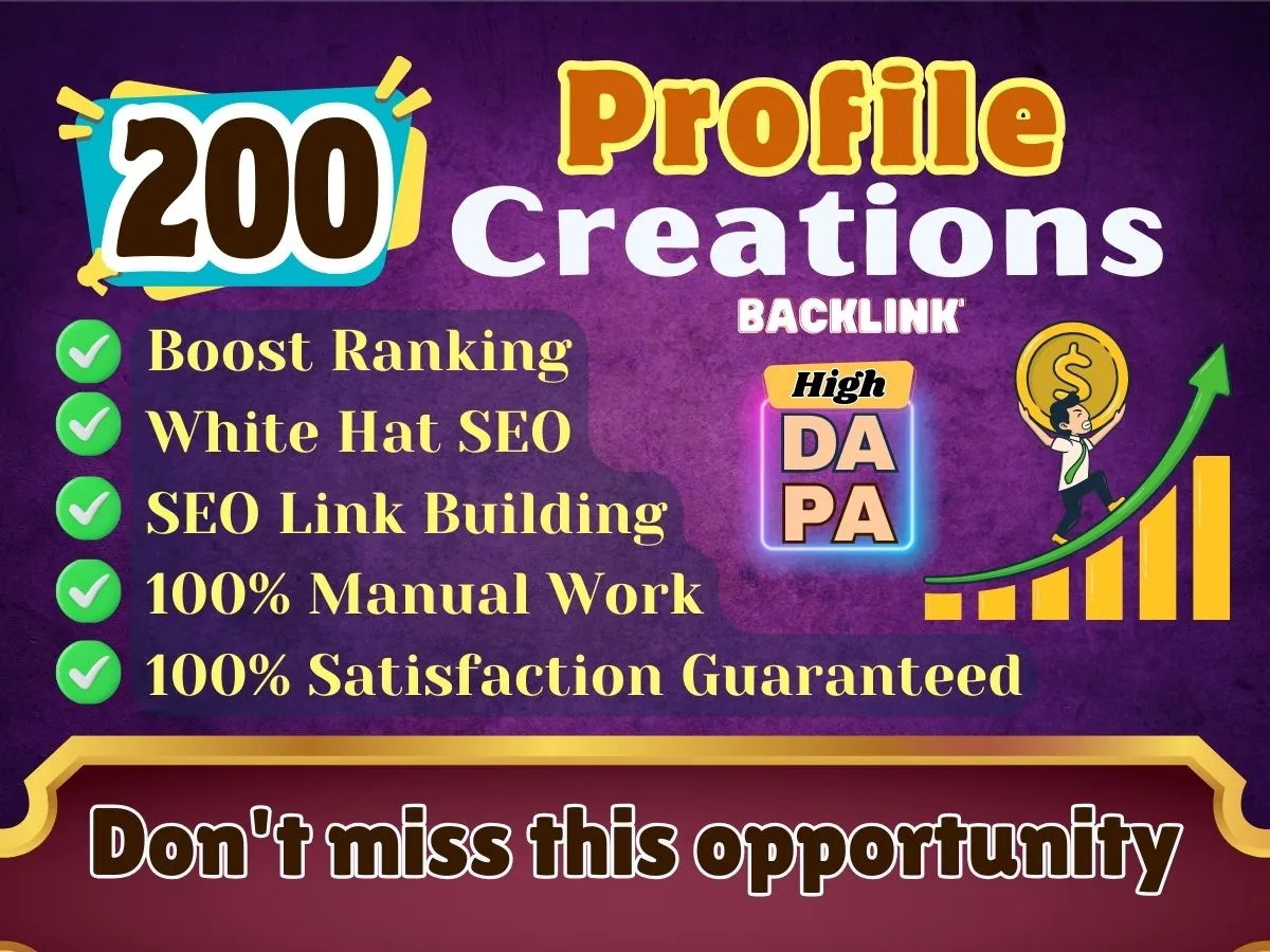 Provide High-Quality 200 Profile Creations to Rank Your Website's SEO and Ranking