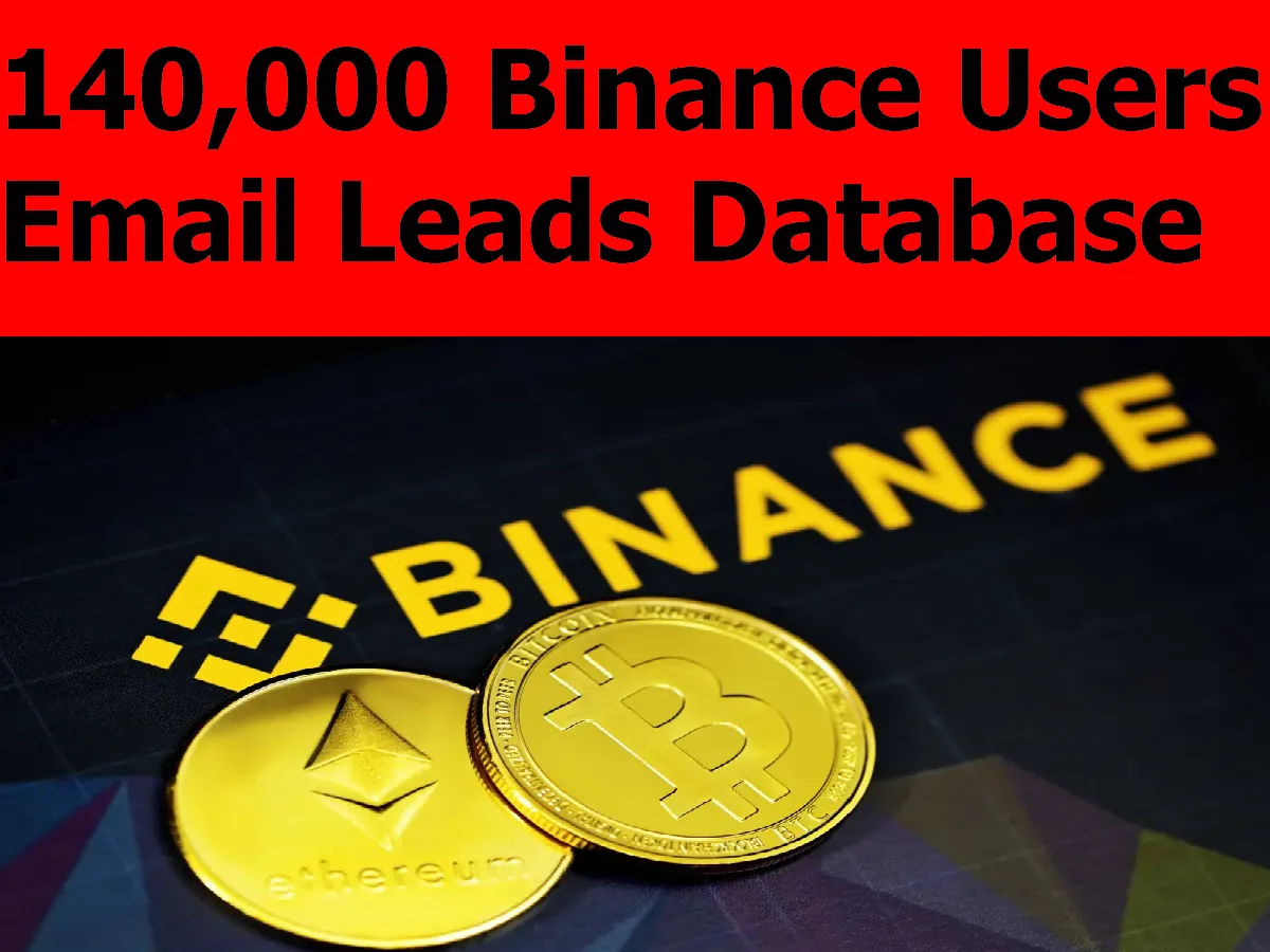 GIVE You 140,000 Binance Users Email Leads Database