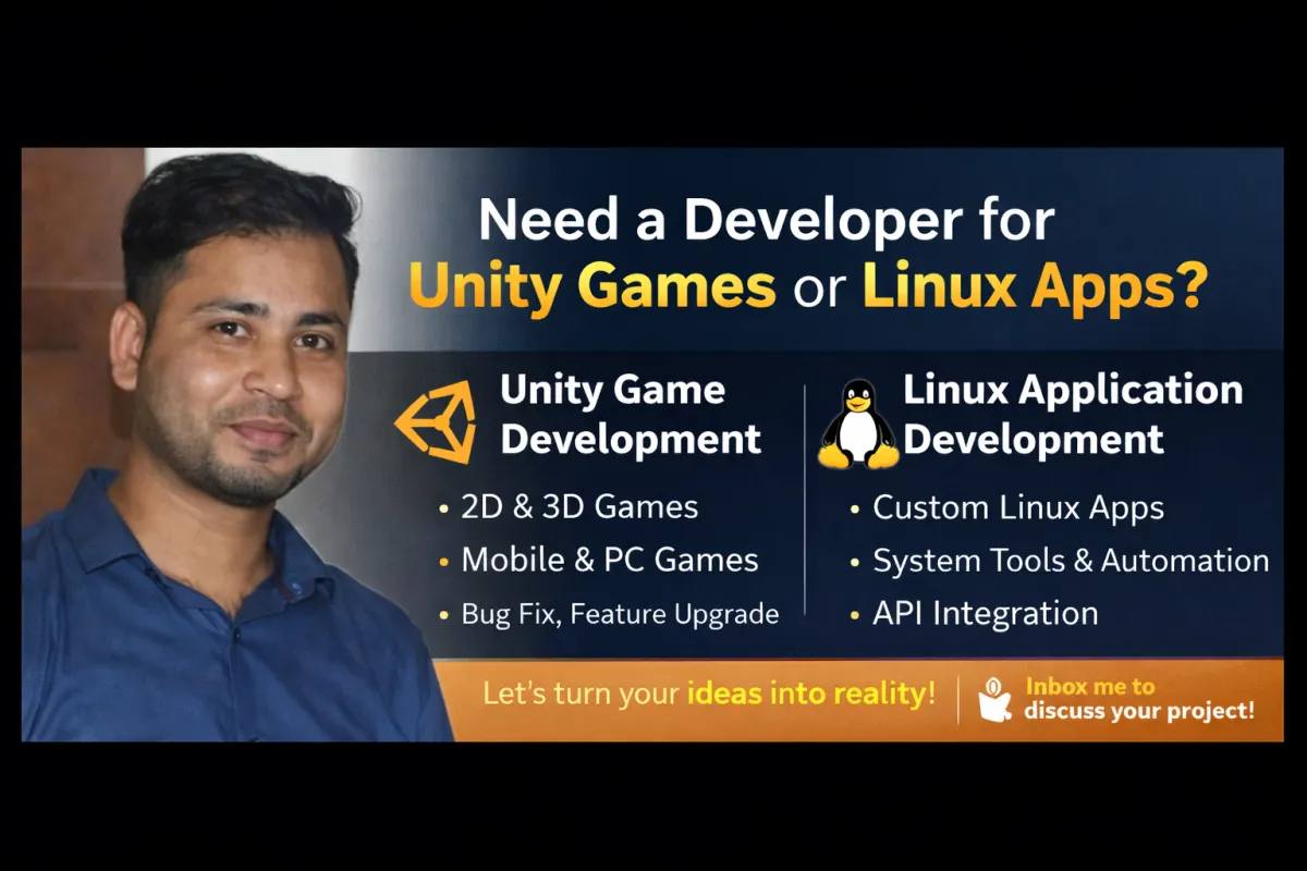 develop Unity 2D/3D games and custom Linux applications professionally