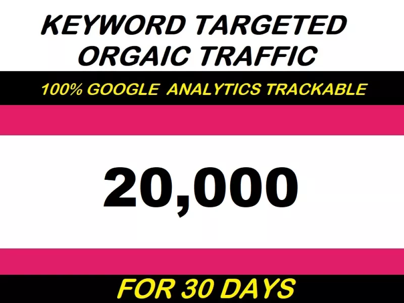 Provide 20000 keyword targeted traffic for 30 days