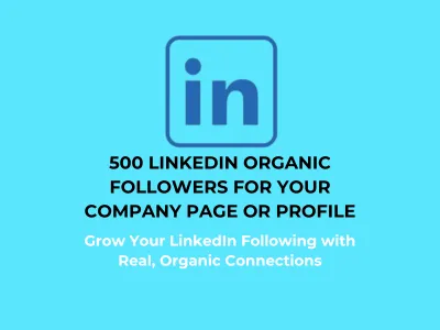  500 LinkedIn organic followers for your Company Page or Profile