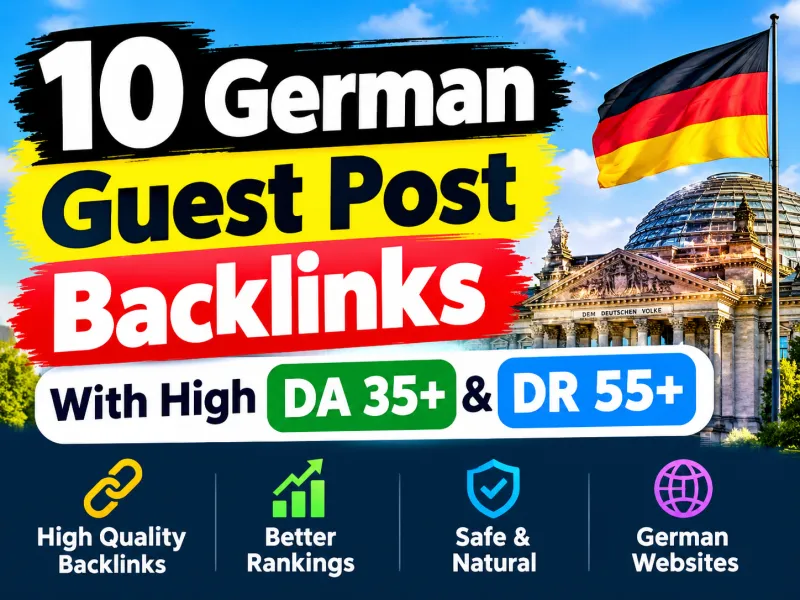 do create 10 German Guest Post backlinks With High DA 35+ and DR 55+