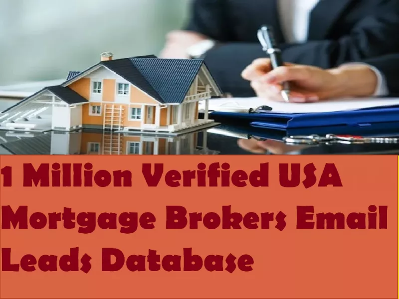 Give You 1 Million Verified USA Mortgage Brokers Email Leads Database Within 1 Hour