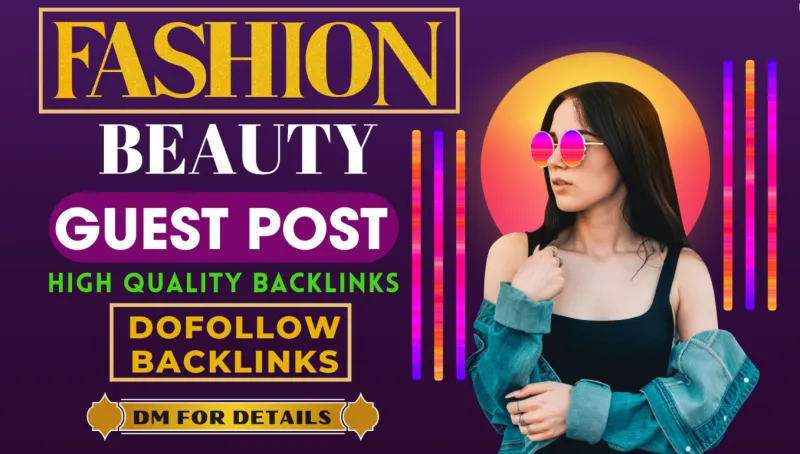 I will publish fashion guest post with authority backlinks on high da fashion blogs