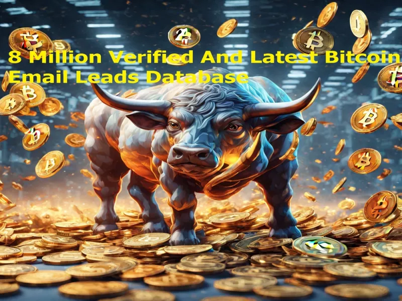 Give You 8 Million Verified And Latest Bitcoin Email Leads Database Within 1 Hour