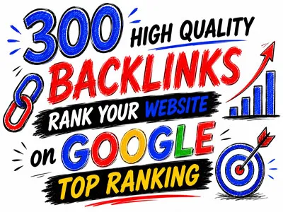 300 High Quality Backlinks Rank Your Website on Google top Ranking