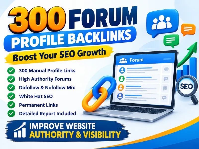 I Will Create 300 Forum Profile Backlinks for SEO Growth