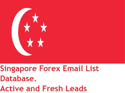 Give You 110,000 Active and Verified Singapore Forex Users Email Leads